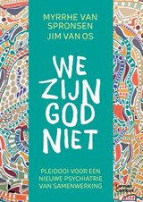 We zijn God niet - Jim van Os ; Myrrhe van Spronsen - 9789401481007