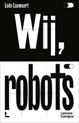 Wij, robots - Lode Lauwaert - 9789401484312