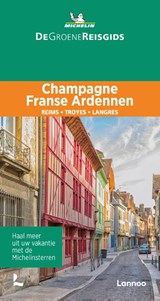 De Groene Reisgids - Champagne/Franse Ardennen - Michelin - 9789401489300