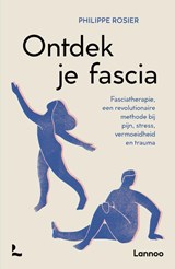 Ontdek je fascia - Philippe Rosier - 9789401493895