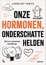 Onze hormonen, onderschatte helden - Lieselot Theys - 9789401495875