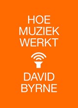 Hoe muziek werkt - David Byrne - 9789401602815