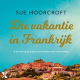 Die vakantie in Frankrijk - Sue Moorcroft - 9789401617956