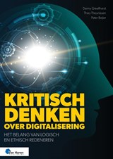 Kritisch denken over digitalisering - Danny Greefhorst ; Theo Theunissen ; Peter Beijer - 9789401812184