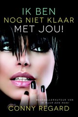 Ik ben nog niet klaar met jou - Conny Regard - 9789401900973