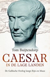 Caesar in de Lage Landen | Tom Buijtendorp | 