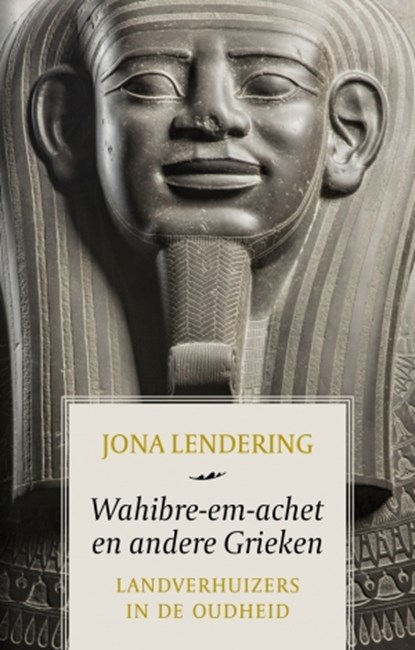 Wahibre-em-achet en andere Grieken. Landverhuizers in de Oudheid, LENDERING, J. - Paperback - 9789401915809