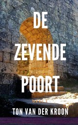 De zevende poort - Ton van der Kroon - 9789402113884