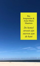 De hemel strooit zijn sterren aan de kant - Bas Jongenelen & Anne-Marie Maartens - 9789402192094