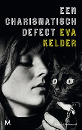 Een charismatisch defect - Eva Kelder - 9789402307481
