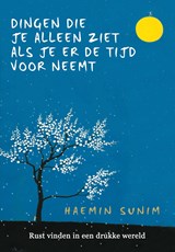 Dingen die je alleen ziet als je er de tijd voor neemt - Haemin Sunim - 9789402309331