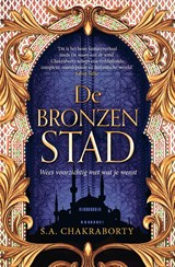 De bronzen stad - S.A. Chakraborty - 9789402317794