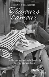 Toujours l'amour - Henk Steenhuis - 9789402320268