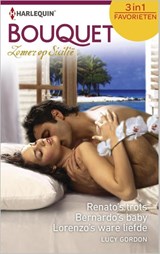 Renato's trots ; Bernardo's baby ; Lorenzo's ware liefde - Lucy Gordon - 9789402503968