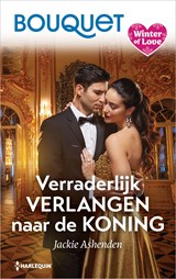 Verraderlijk verlangen naar de koning - Jackie Ashenden - 9789402582413