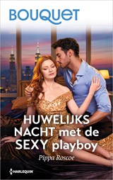 Huwelijksnacht met de sexy playboy - Pippa Roscoe - 9789402583359