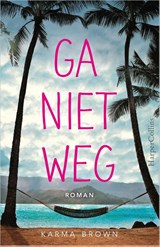 Ga niet weg - Karma Brown - 9789402703405