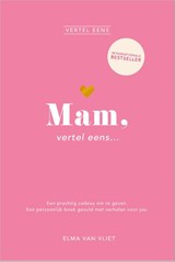 Mam, vertel eens - Elma van Vliet - 9789402716252