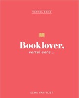 Booklover, vertel eens - Elma van Vliet - 9789402717372