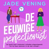 De eeuwige perfectionist - Jade Vening - 9789402775402