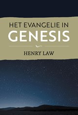 Het Evangelie in Genesis - Henry Law - 9789402915297