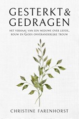 Gesterkt en gedragen - Christine Farenhorst - 9789402915327
