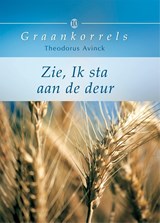 Zie, Ik sta aan de deur - Theodorus Avinck - 9789402915761