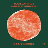Jaar van het nieuwe verhaal - Daan Borrel - 9789403104515