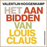 Het aanbidden van Louis Claus - Valentijn Hoogenkamp - 9789403105024
