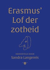 Erasmus' Lof der Zotheid | Sandra Langereis | 