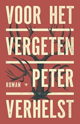 Voor het vergeten - Peter Verhelst - 9789403114606