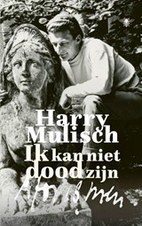 Ik kan niet dood zijn - Harry Mulisch - 9789403117317