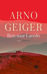 Reis naar Laredo - Arno Geiger - 9789403130057