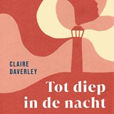 Tot diep in de nacht - Claire Daverley - 9789403131139