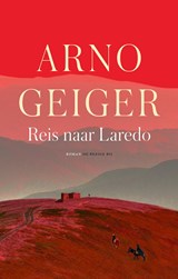 Reis naar Laredo - Arno Geiger - 9789403135724