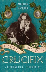 Oscar Wilde's Crucifix - Maarten Asscher - 9789403136097