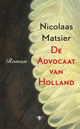 De advocaat van Holland - Nicolaas Matsier - 9789403137001
