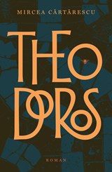 Theodoros - Mircea Cartarescu - 9789403138572