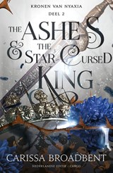 The Ashes and the Star Cursed King - Carissa Broadbent - 9789403139395