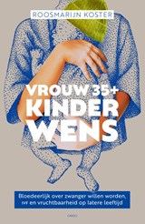 Vrouw 35+ kinderwens - Roosmarijn Koster - 9789403140162