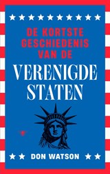 De kortste geschiedenis van de Verenigde Staten - Don Watson - 9789403140360