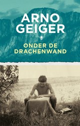 Onder de Drachenwand | Arno Geiger | 