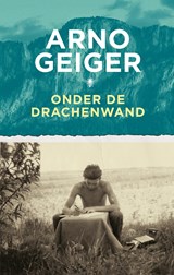 Onder de Drachenwand - Arno Geiger - 9789403141206