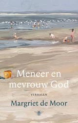 Meneer en mevrouw God - Margriet de Moor - 9789403182315
