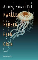 Kwallen hebben geen oren - Adèle Rosenfeld - 9789403189918