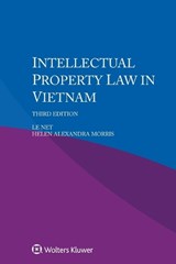 Intellectual Property Law in Vietnam - Le Net ; Helen Alexandra Morris - 9789403514581