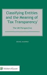 Classifying Entities and the Meaning of 'Tax Transparency' - Michael McGowan - 9789403537245