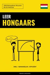 Leer Hongaars - Snel / Gemakkelijk / Efficiënt - Pinhok Languages - 9789403632520