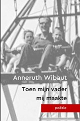 Toen mijn vader mij maakte - Anneruth Wibaut - 9789403657387