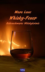 Whisky-Feuer - Mara Laue - 9789403704203